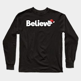 Believe Christmas Shirt Long Sleeve T-Shirt